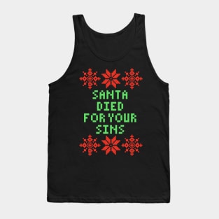 Funny Christmas - Santa Died For Your Sins Tank Top